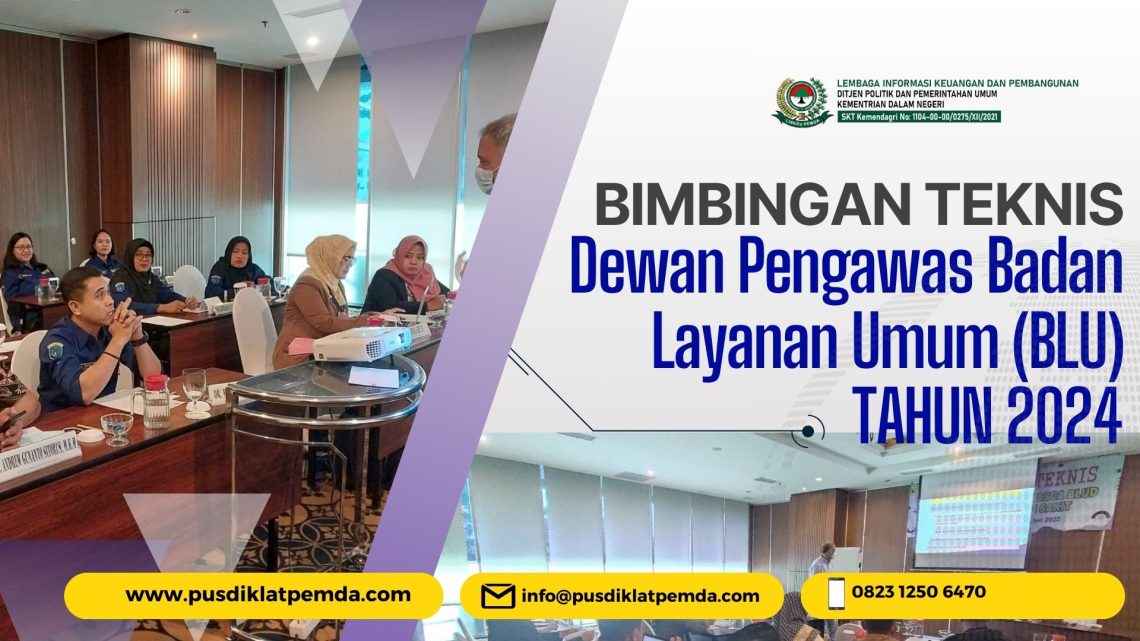 Bimtek Dewan Pengawas Badan Layanan Umum (BLU) 2024 - Bimtek Pusdiklat ...