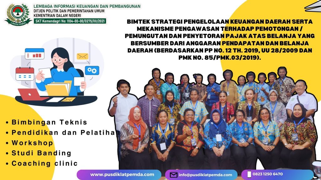 Bimtek Strategi Pengelolaan Keuangan Daerah Serta Mekanisme Pengawasan Terhadap Pemotongan & Pemungutan Dan Penyetoran Pajak Atas Belanja Yang Bersumber Dari APBD